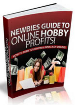 Product picture Newbies Guide To Online Hobby Profits